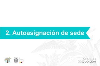 2. Autoasignación de sede
 