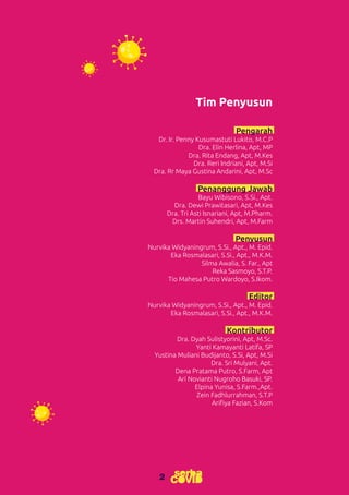 2
Pengarah
Dr. Ir. Penny Kusumastuti Lukito, M.C.P
Dra. Elin Herlina, Apt, MP
Dra. Rita Endang, Apt, M.Kes
Dra. Reri Indri...