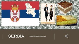 SERBIA Written by Jovana Lakic
 
