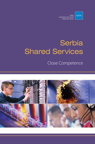 Serbia 
Shared Services 
Close Competence 
 