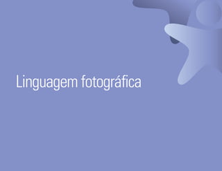 Linguagem fotográfica



Ser Educacional - Brand Book - estratégia e identidade de marca   26
 
