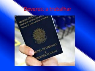 Deveres: a trabalhar
 