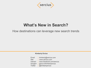 What’s New in Search?
How destinations can leverage new search trends
 
