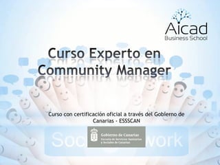 Curso con certificación oficial a través del Gobierno de
Canarias - ESSSCAN
 