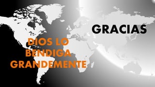 DIOS LO
BENDIGA
GRANDEMENTE
GRACIAS
 