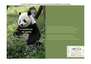 > Eviter le syndrome du panda en trouvant la juste utilisation de son temps
 