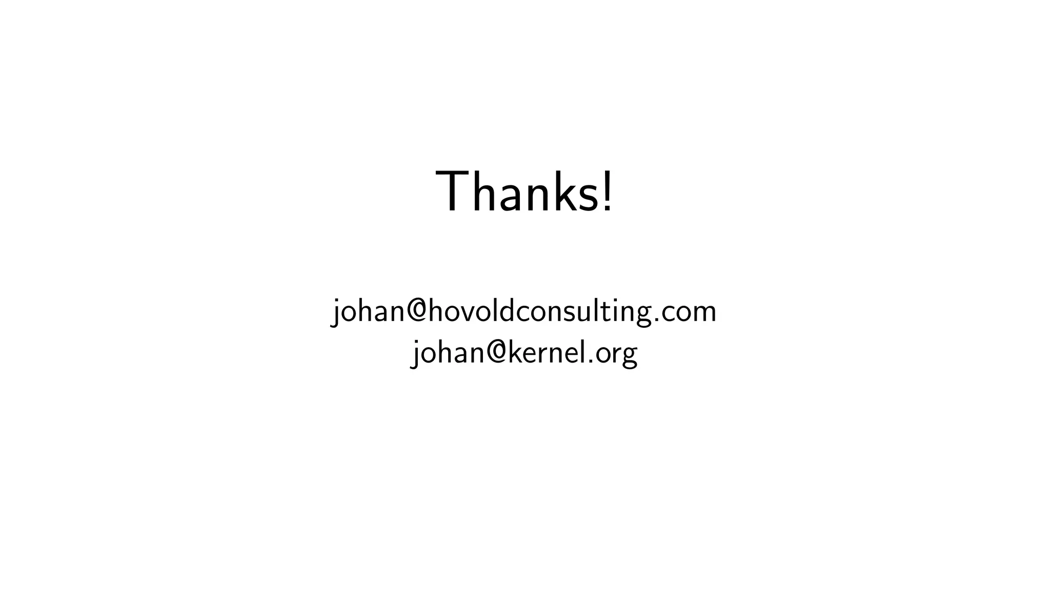 Thanks!
johan@hovoldconsulting.com
johan@kernel.org
 