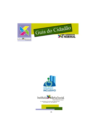 26
Guia do Cidadão
Av. das Américas, 700, bl.08, lj 305 I, Barra da Tijuca
Rio de Janeiro, RJ— Cep. 22640-100
 