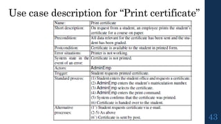 Use case description for “Print certificate”
43
 