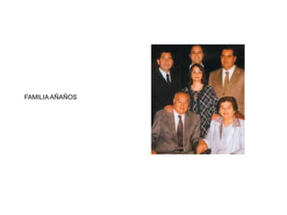 FAMILIA AÑAÑOS
 