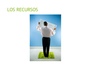 LOS RECURSOS
 
