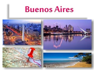 Buenos Aires
 