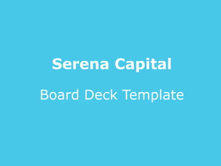 Board Deck Template
For SaaS Companies
 