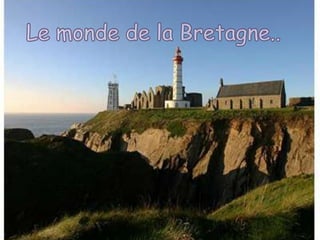 Le monde de la Bretagne..  