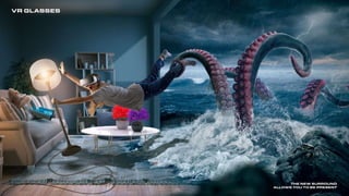 VR GLASSES
THE NEW SURROUND
ALLOWS YOU TO BE PRESENT
 