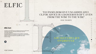 Ho preso in considerazione la larghezza del font di riferimento,
Filmotype Royal, per calcolare le dimensioni del font
che volevo realizzare;
Successivamente ho realizzato le prime lettere su illustrator,
partendo dalle forme quadrate. Ho aggiunto le varie correzioni
ottiche: l’overshoot, baricentro spostato verso l’alto,
base più larga...
FONT DESIGN
Elfic Font
ELFIC
 