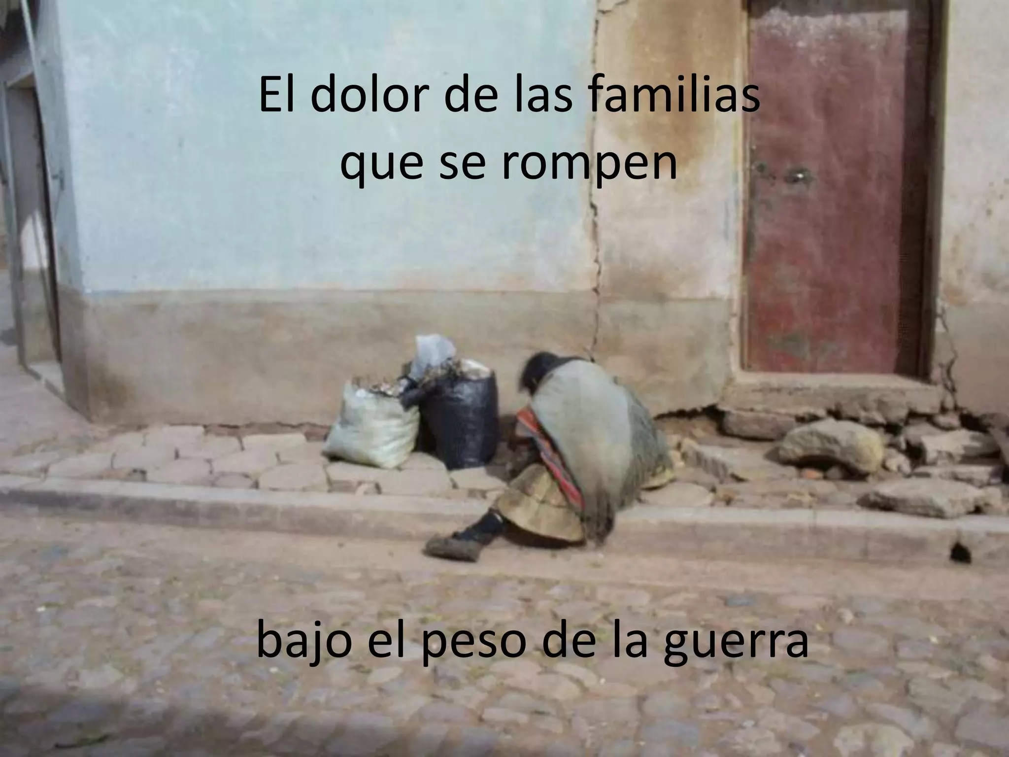 El dolor de las familias que se rompenbajo el peso de la guerra