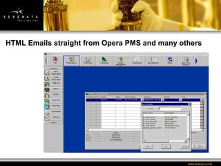 WWW:SERENATA:COM HTML Emails straight from Opera PMS and many others 