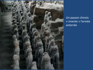 Un paysan chinois
« invente » l’armée
enterrée
 