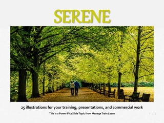 1
|
Serene
Manage Train Learn Power Pics
25 illustrations for your training, presentations, and commercial work
This is a Power Pics SlideTopic from ManageTrain Learn
SERENE
 