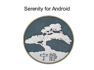 Serenity for Android
 