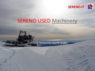 SERENO.IT


SERENO USED Machinery


   Connect resources world wide!
 