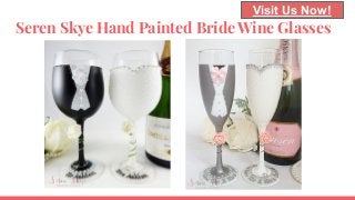 Seren Skye Hand Painted Bride Wine Glasses
Visit Us Now!
 