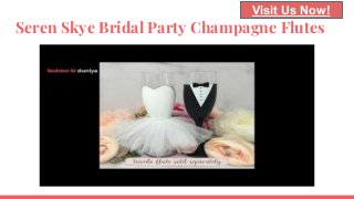 Seren Skye Bridal Party Champagne Flutes
Visit Us Now!
 