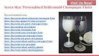 Seren Skye Personalised Bridesmaid Champagne Flutes
Recommended Links:
Seren Skye personalised bridesmaid champagne flutes
Seren Skye wine glasses for bride and groom
Seren Skye bride and groom champagne flutes
Seren Skye wedding wine glasses
Seren Skye bride champagne flute
Seren Skye bridal party champagne flutes
Seren Skye bridesmaid champagne flutes
Seren Skye bride and groom wine glasses
Seren Skye personalised wedding champagne flutes
Seren Skye bride to be wine glass
Seren Skye personalised wedding glasses
Seren Skye hand painted wedding glasses
Visit Us Now!
 