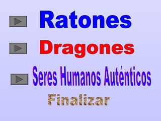 Ratones Dragones Seres Humanos Auténticos Finalizar 