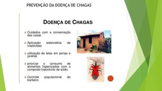 PREVENÇÃO DA DOENÇA DE CHAGAS
 