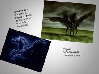 Pegaso
pertenecía a la
mitología griega
 