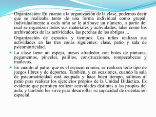 Su sociabilidad es grande, pero en los juegos no lo demuestran tanto.