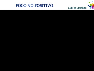 FOCO NO POSITIVO
 