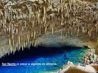 Ser fuertees amar a alguien en silencio.