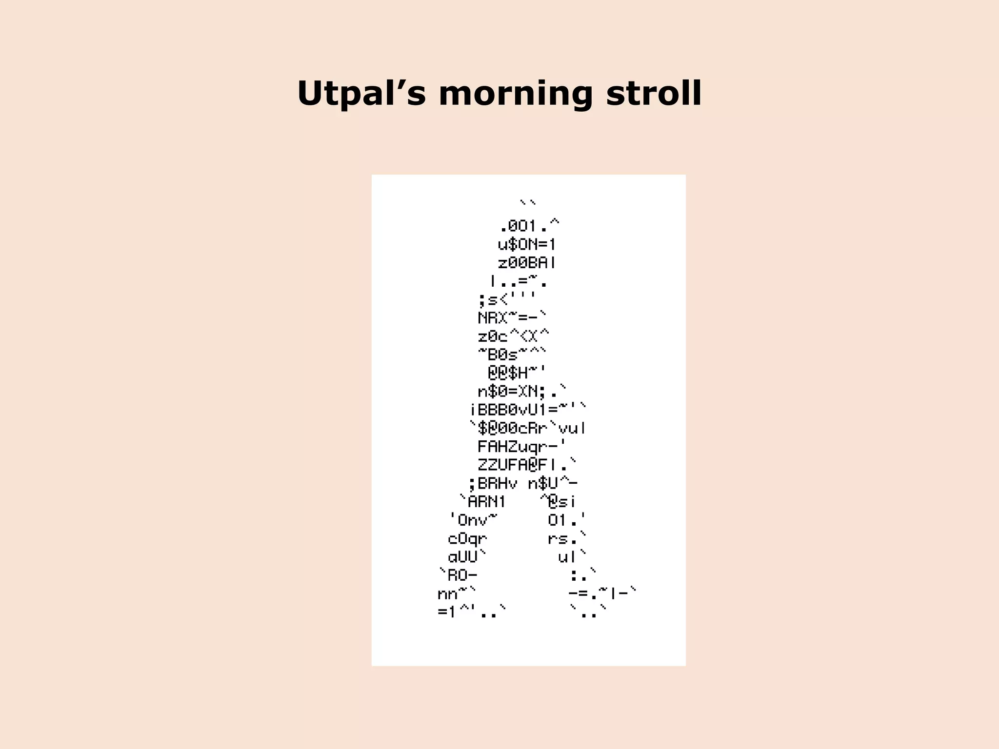 Utpal’s morning stroll 