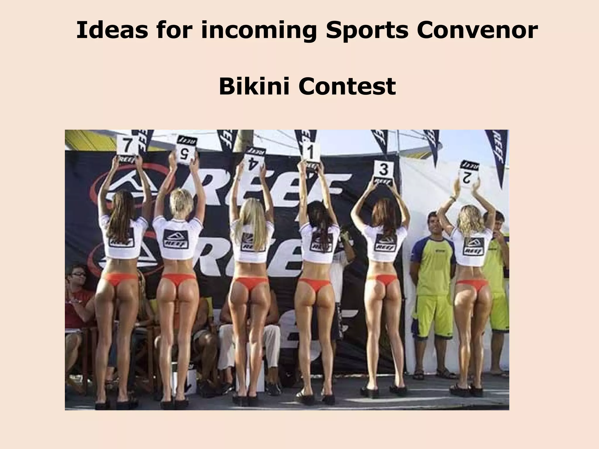 Ideas for incoming Sports Convenor Bikini Contest 
