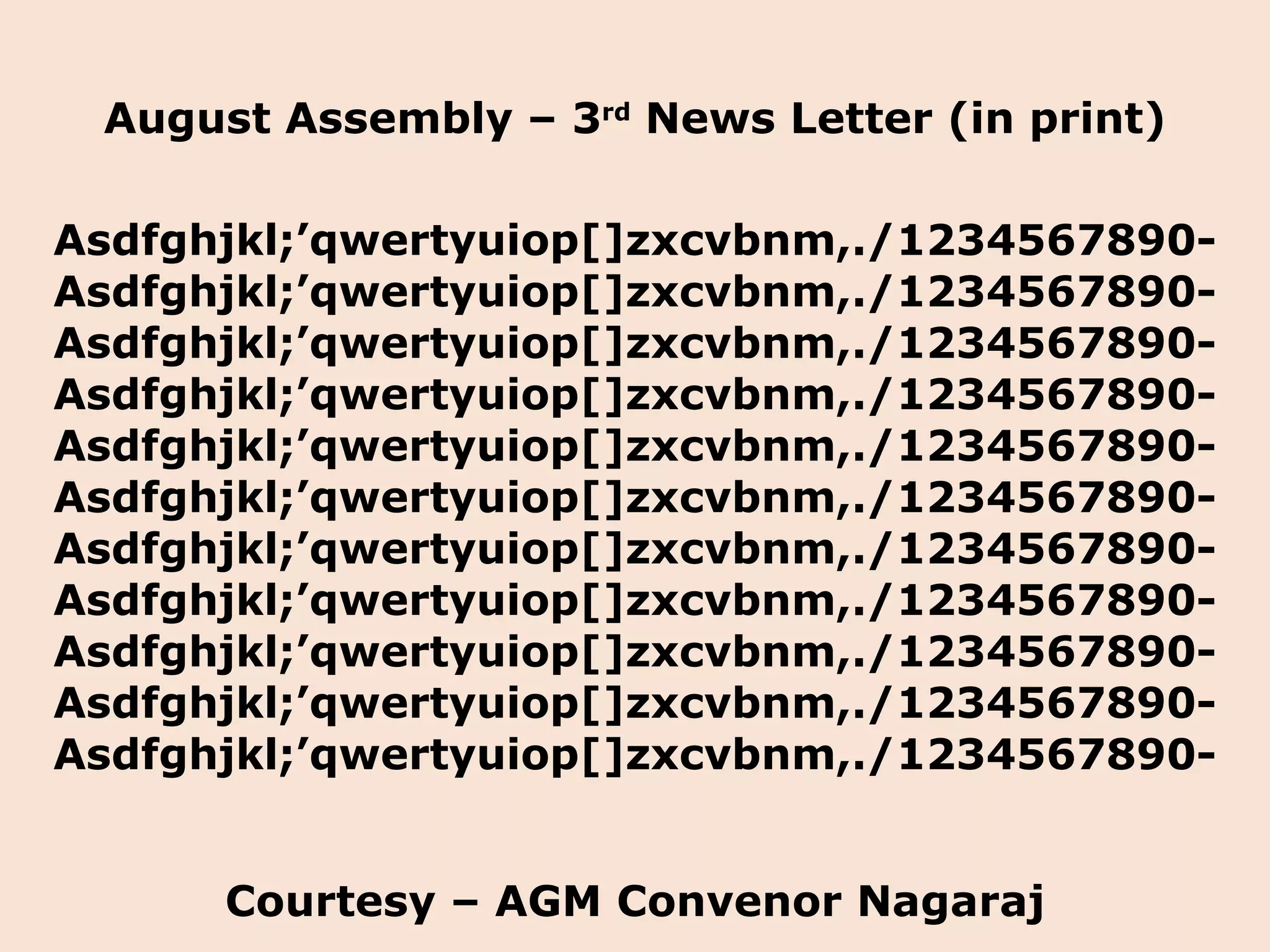 August Assembly – 3 rd  News Letter (in print) Courtesy – AGM Convenor Nagaraj Asdfghjkl;’qwertyuiop[]zxcvbnm,./1234567890- Asdfghjkl;’qwertyuiop[]zxcvbnm,./1234567890- Asdfghjkl;’qwertyuiop[]zxcvbnm,./1234567890- Asdfghjkl;’qwertyuiop[]zxcvbnm,./1234567890- Asdfghjkl;’qwertyuiop[]zxcvbnm,./1234567890- Asdfghjkl;’qwertyuiop[]zxcvbnm,./1234567890- Asdfghjkl;’qwertyuiop[]zxcvbnm,./1234567890- Asdfghjkl;’qwertyuiop[]zxcvbnm,./1234567890- Asdfghjkl;’qwertyuiop[]zxcvbnm,./1234567890- Asdfghjkl;’qwertyuiop[]zxcvbnm,./1234567890- Asdfghjkl;’qwertyuiop[]zxcvbnm,./1234567890- 