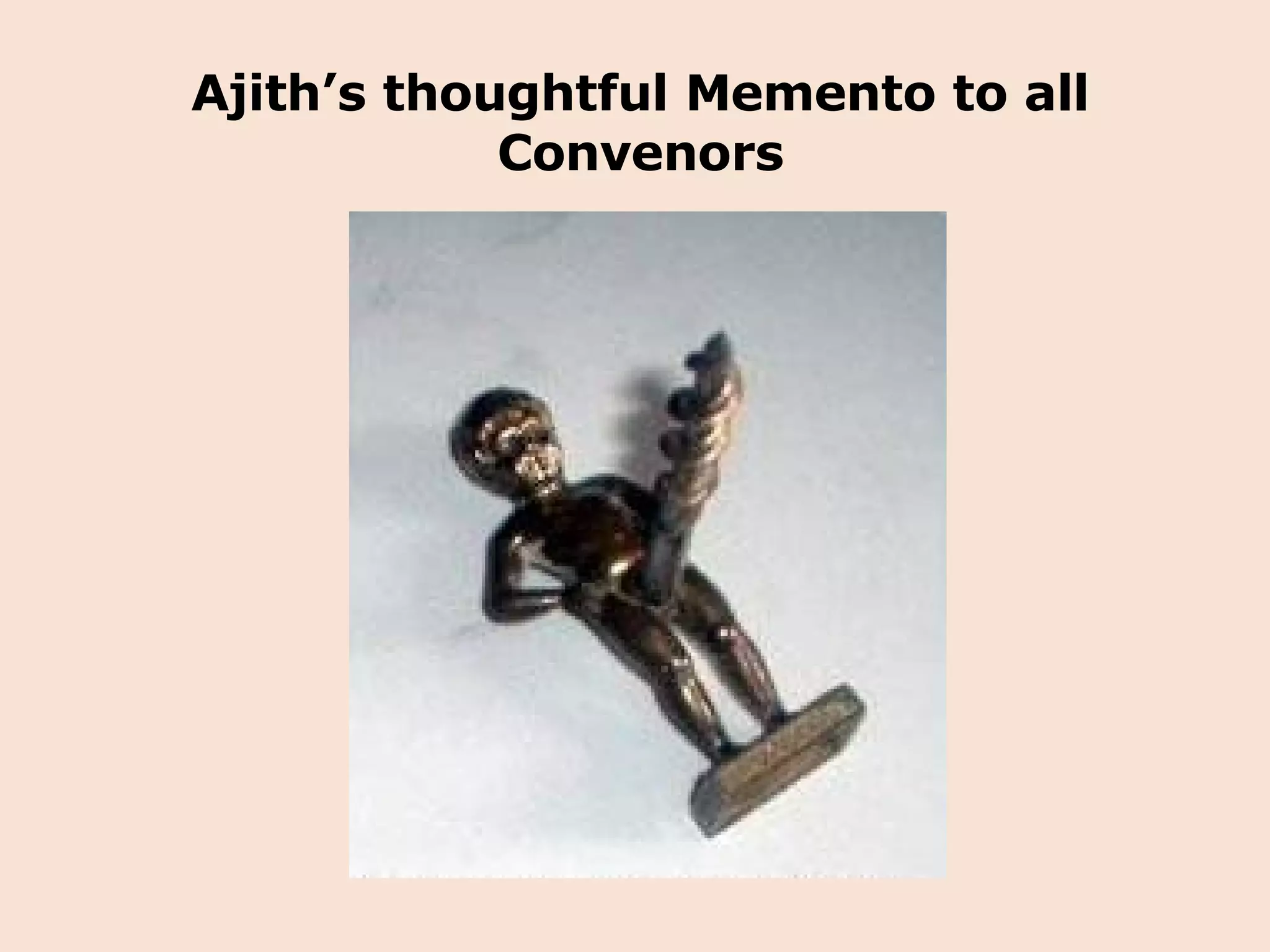Ajith’s thoughtful Memento to all Convenors 