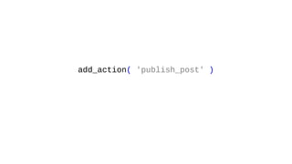 add_action( 'publish_post' )
 
