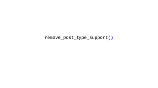 remove_post_type_support()
 