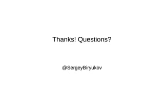 @SergeyBiryukov
Thanks! Questions?
 