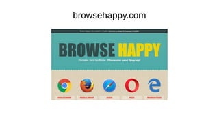 browsehappy.com
 