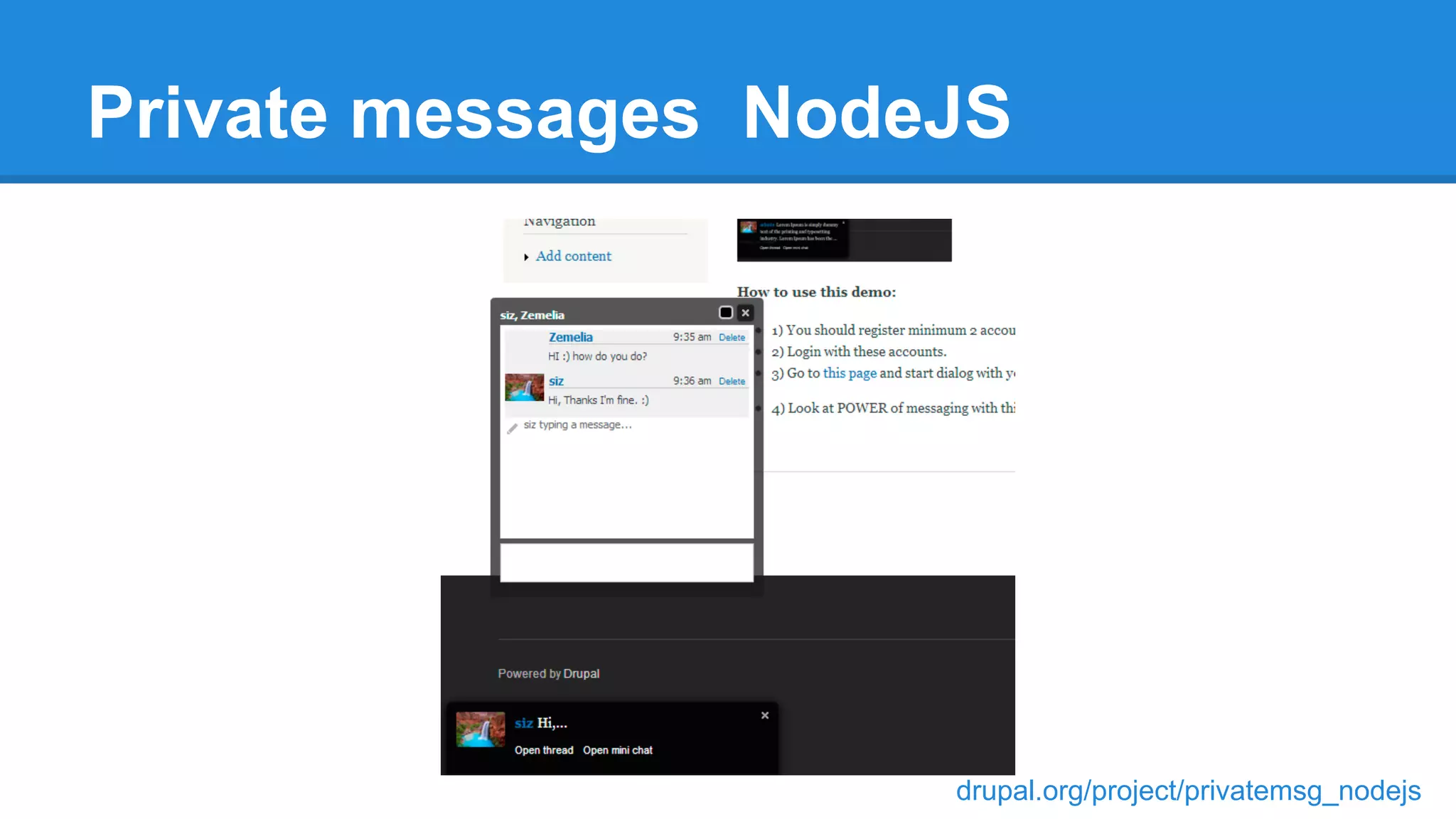 Private messages NodeJS
drupal.org/project/privatemsg_nodejs
 