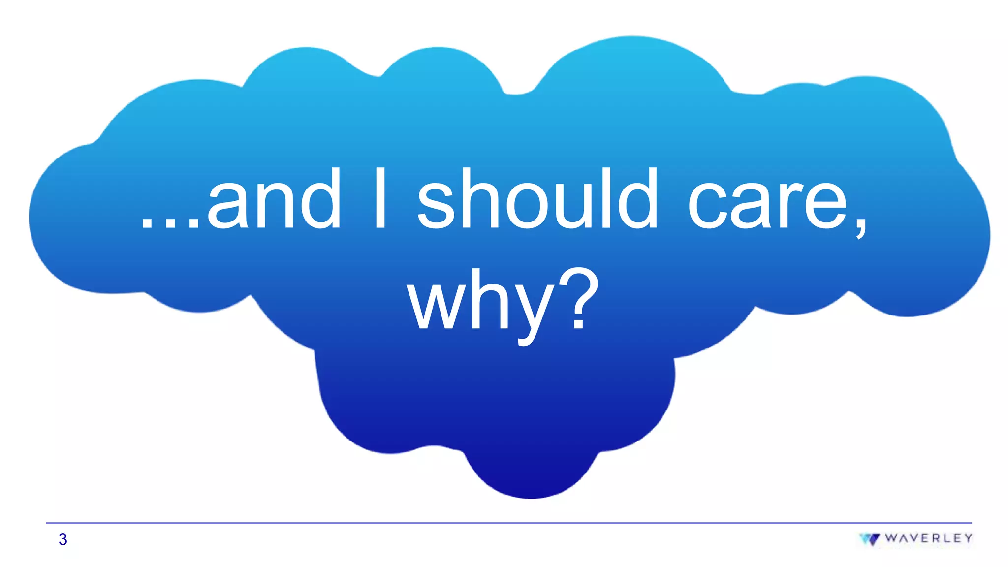 3
...and I should care,
why?
3
 