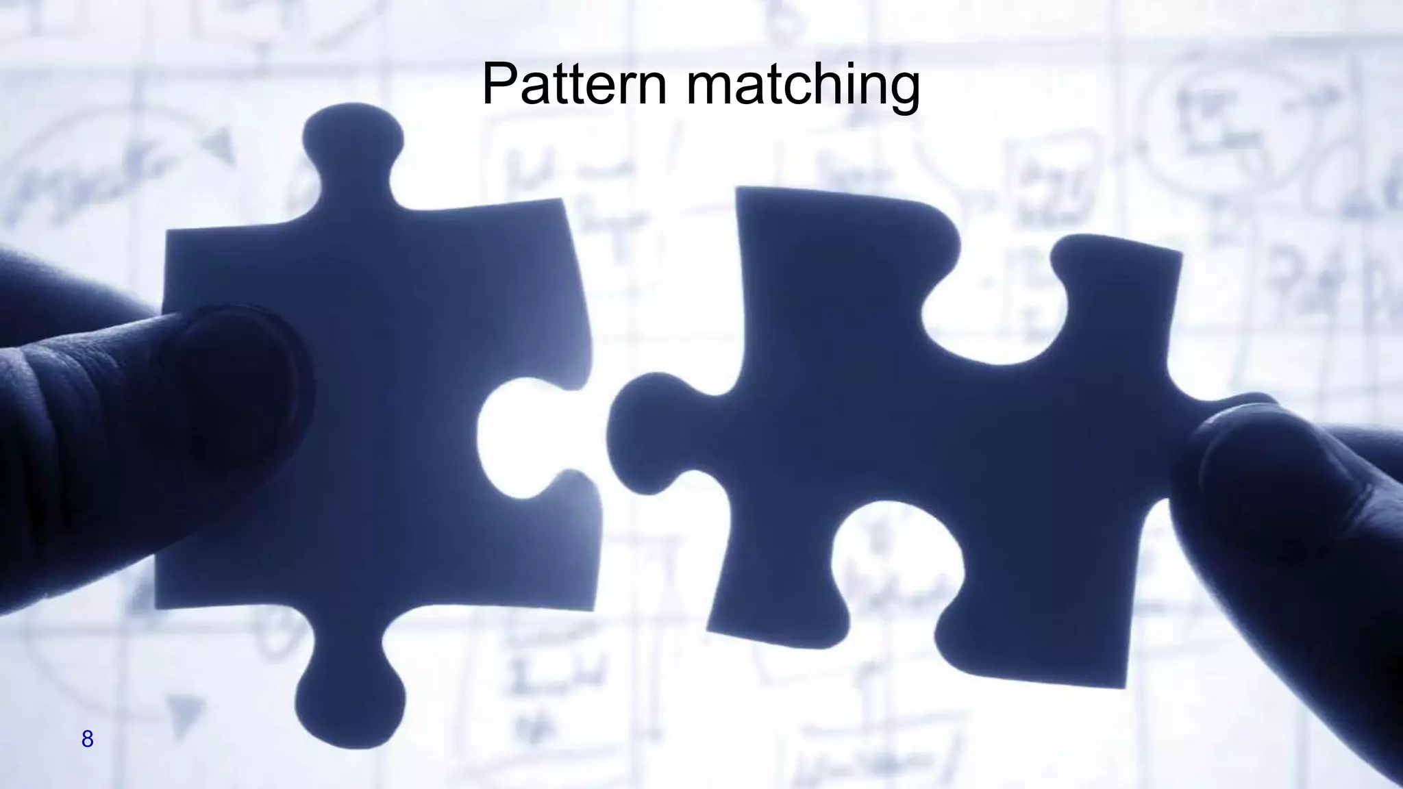 Pattern matching
8
 
