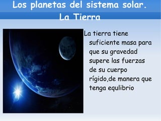Los planetas del sistema solar. La Tierra ,[object Object]