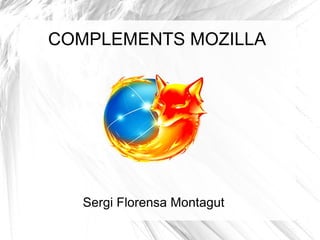 COMPLEMENTS MOZILLA Sergi Florensa Montagut 