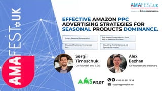 Sergii and Alex | AmafestUK | Effective Amazon PPC Advertising Strategies for Seasonal Products Dominance 