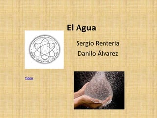 El Agua Sergio Renteria Danilo Álvarez  Video 